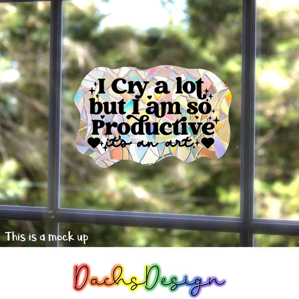 I Cry A Lot Rainbow Suncatcher